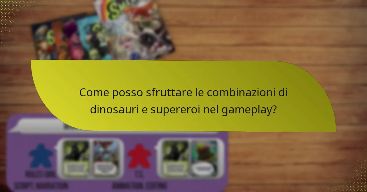 Come posso sfruttare le combinazioni di dinosauri e supereroi nel gameplay?