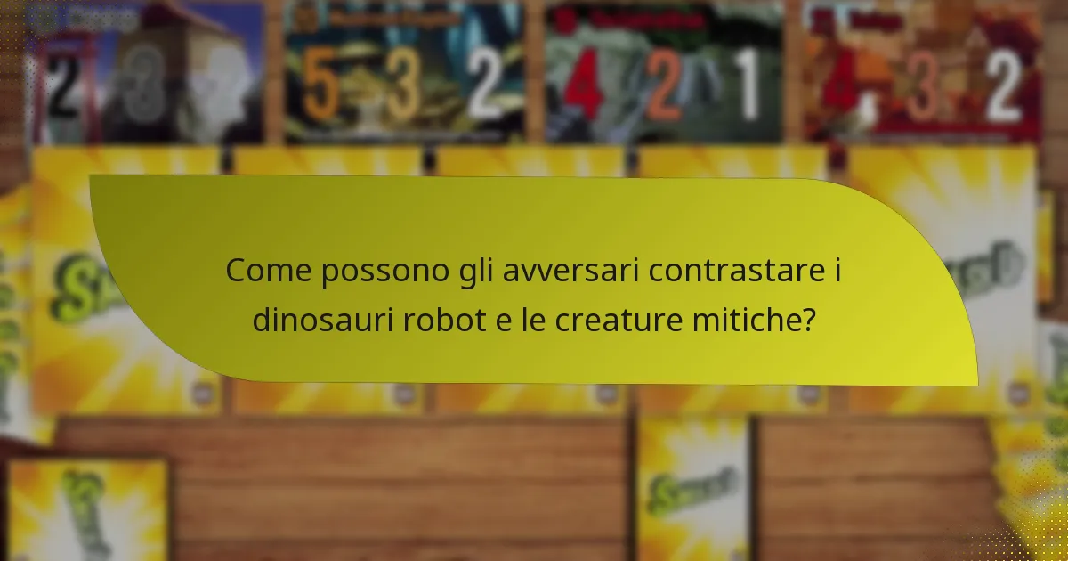 Come si sinergizzano i dinosauri robot e le creature mitiche?