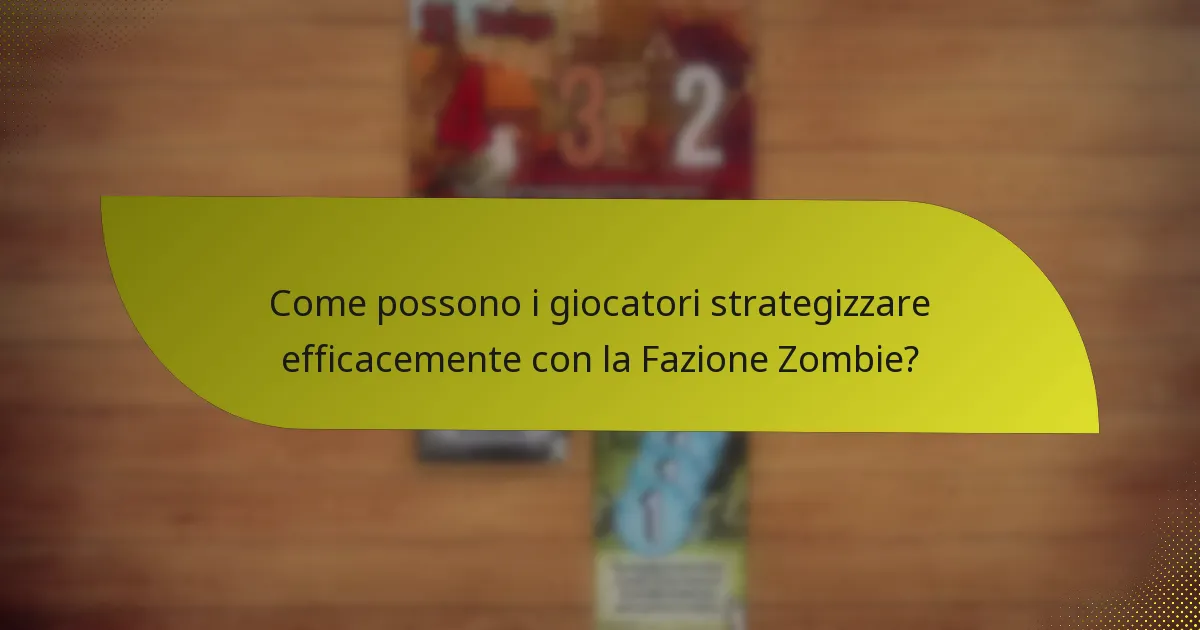 Quali sono le debolezze della Fazione Zombie?