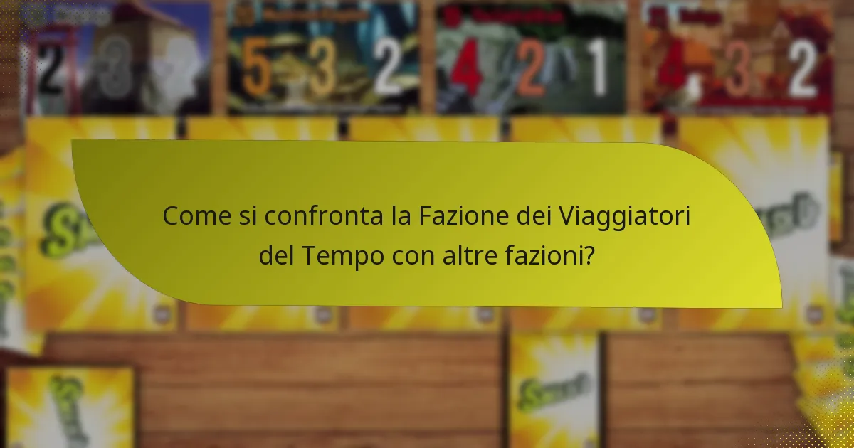 Quali sono le debolezze della Fazione dei Viaggiatori del Tempo?