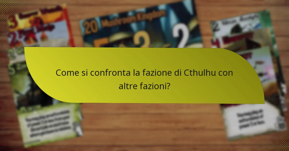 Come si confronta la fazione di Cthulhu con altre fazioni?