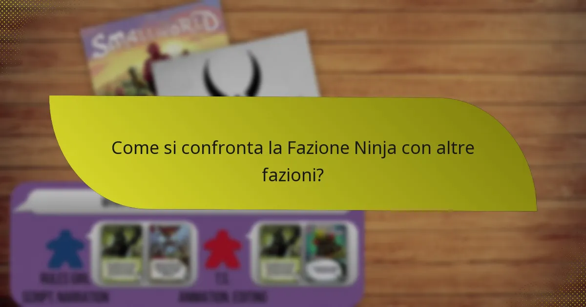 Come si confronta la Fazione Ninja con altre fazioni?