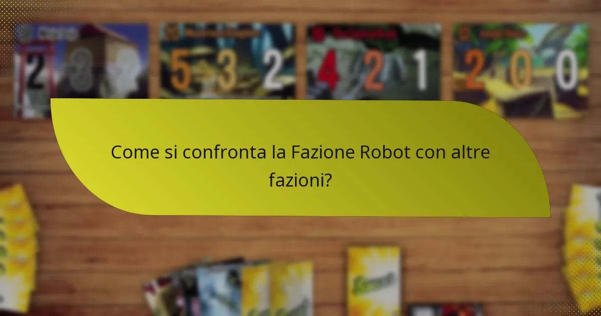 Come si confronta la Fazione Robot con altre fazioni?