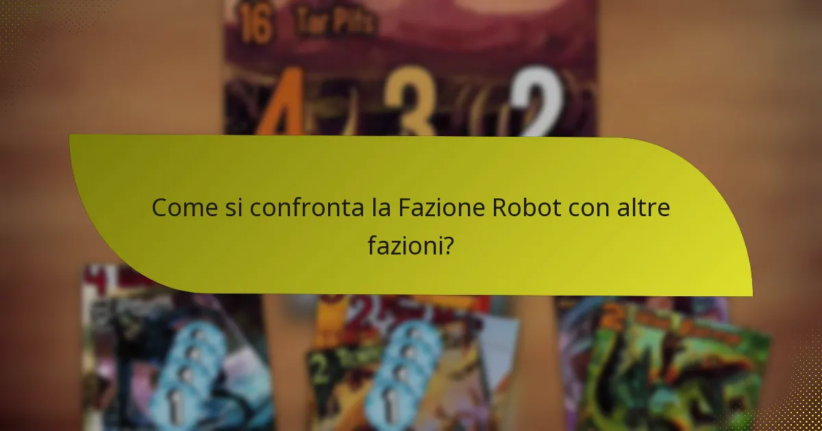 Quali sono le debolezze della Fazione Robot?