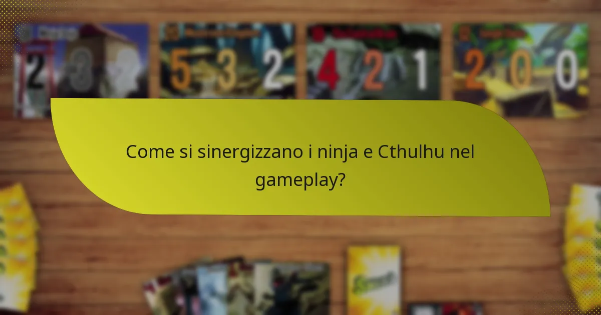Come si sinergizzano i ninja e Cthulhu nel gameplay?