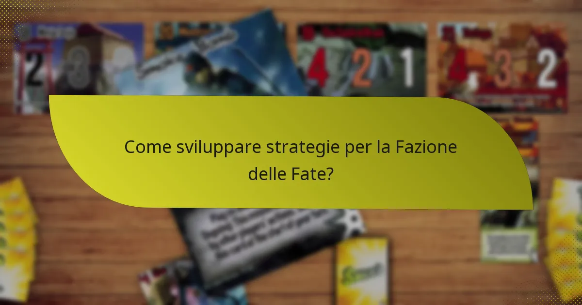 Come sviluppare strategie per la Fazione delle Fate?