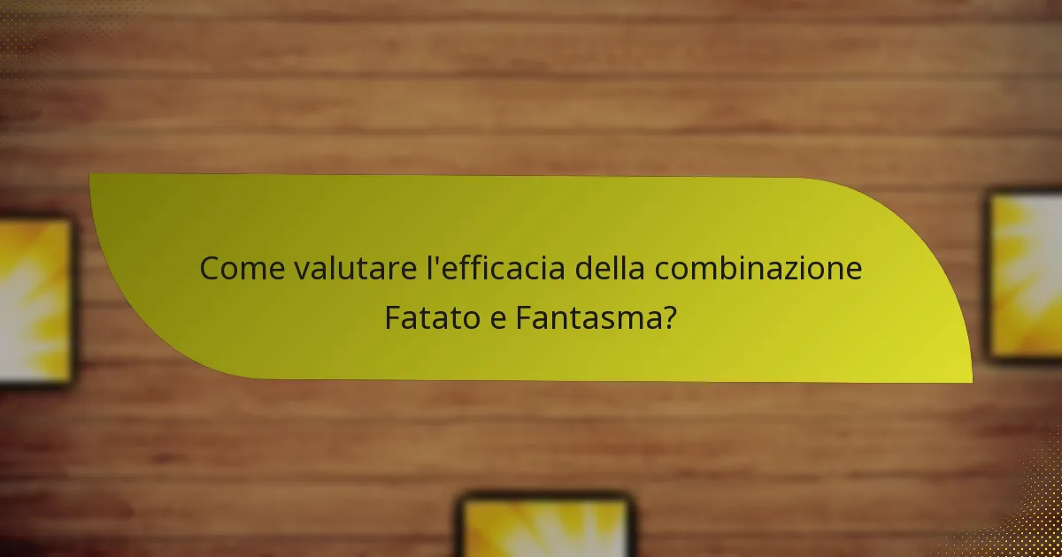 Quali tattiche migliorano la combinazione Fatato e Fantasma?