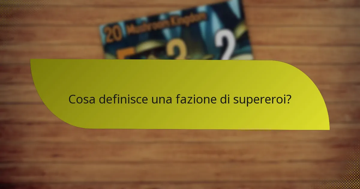 Quali sono le debolezze delle fazioni di supereroi?