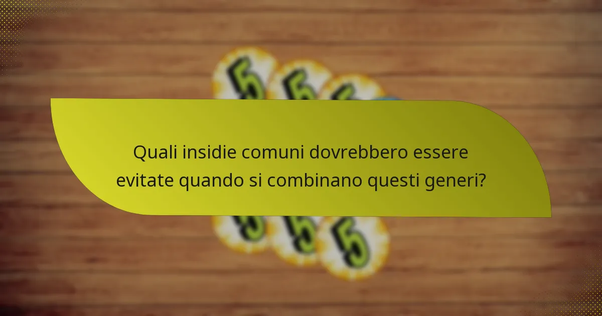 Quali insidie comuni dovrebbero essere evitate quando si combinano questi generi?
