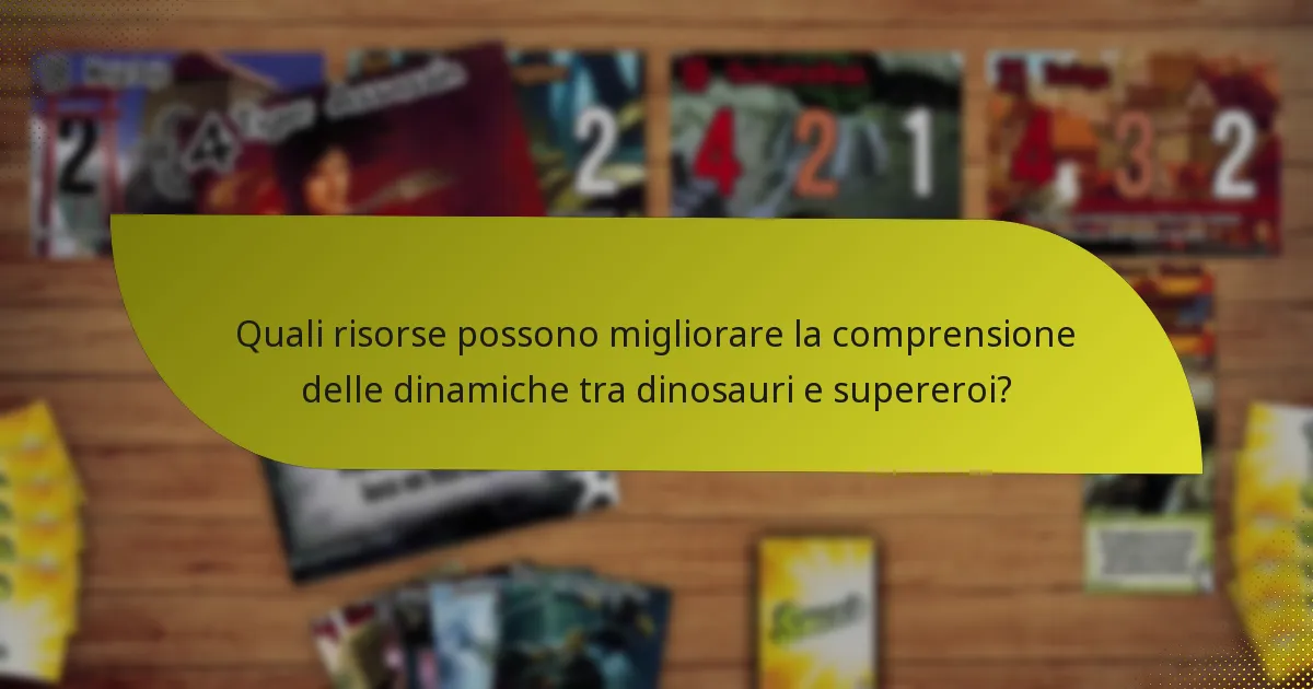 Quali sono le tattiche avanzate per le interazioni tra dinosauri e supereroi?