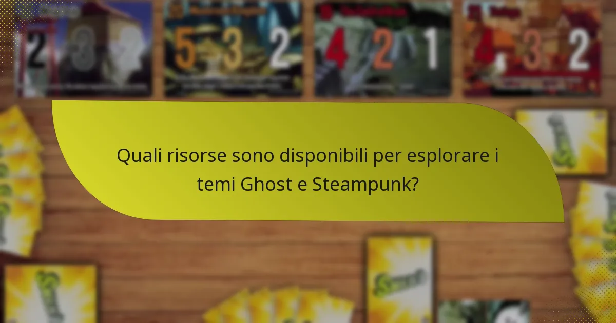 Quali risorse sono disponibili per esplorare i temi Ghost e Steampunk?