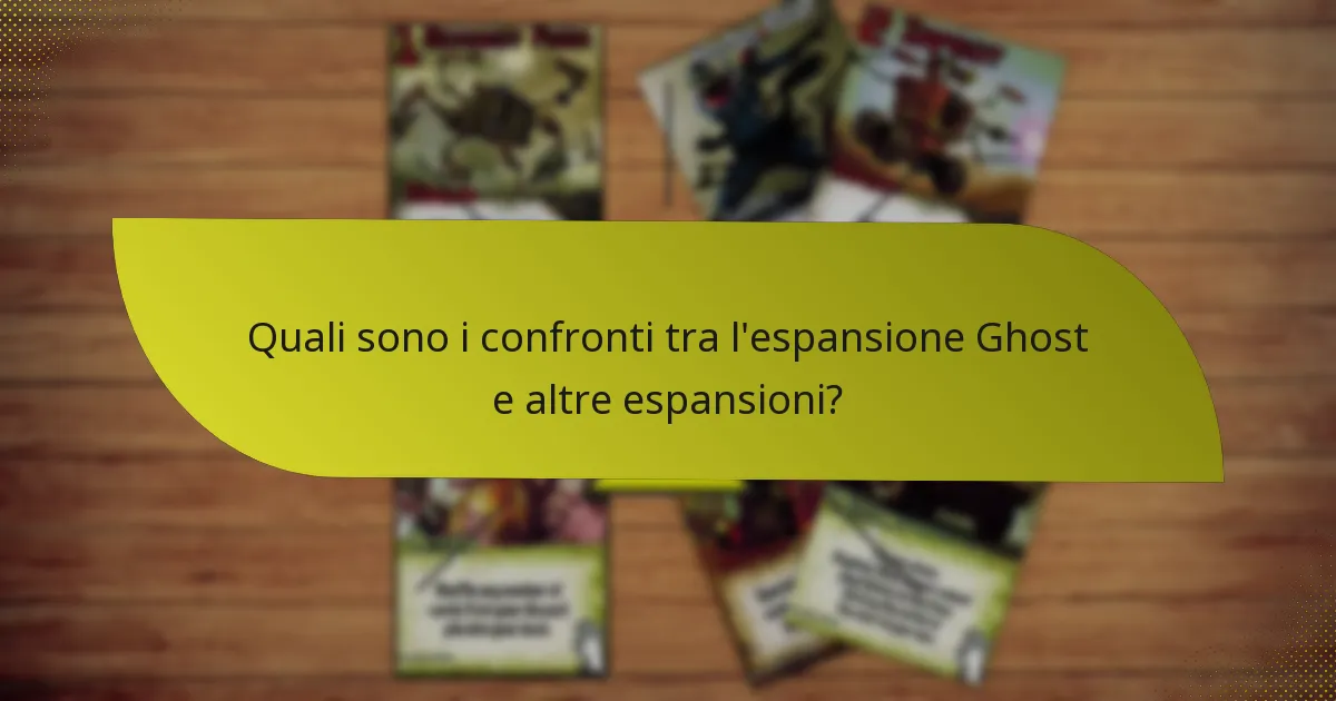 Quali sono i confronti tra l’espansione Ghost e altre espansioni?