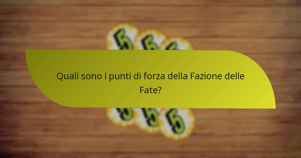 Come si confronta la Fazione delle Fate con altre fazioni?