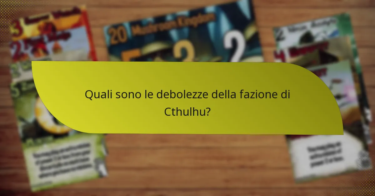 Quali sono le debolezze della fazione di Cthulhu?
