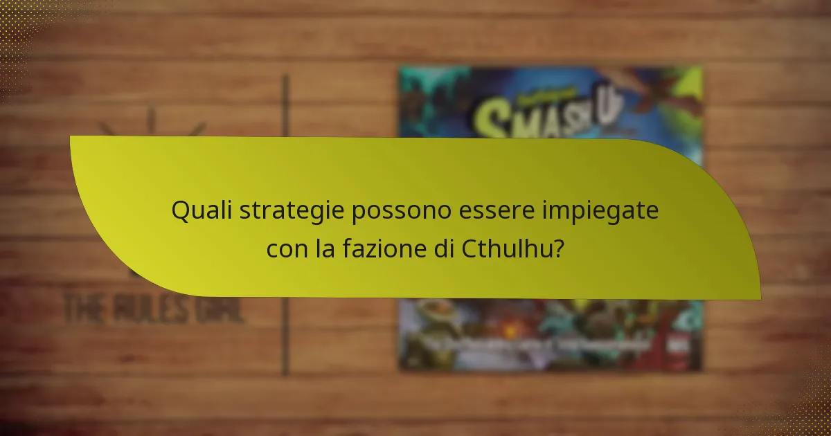 Quali strategie possono essere impiegate con la fazione di Cthulhu?